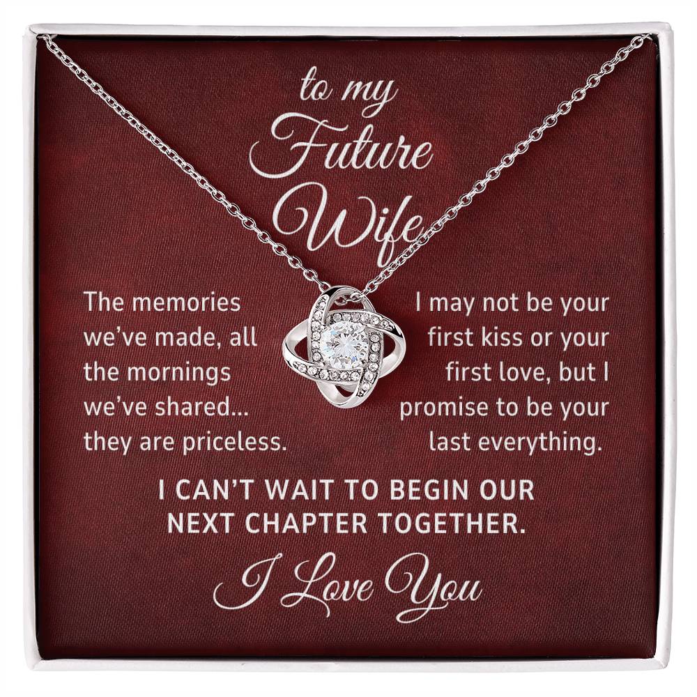 To My Future Wife Gift, The Memories We&rsquo;ve Made Romantic Love Knot 