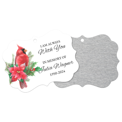 Personalized Memorial Ornament, I am Always with You Custom In Memory of Keepsake, Red Cardinal Grief Gift, Remembrance Loss of Mom, Loss of Dad