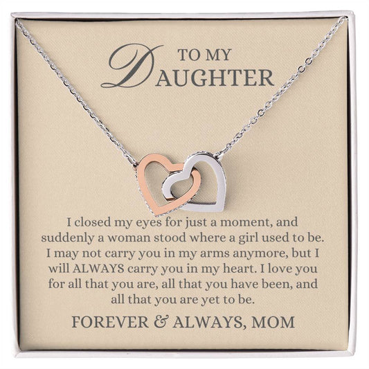 To my Daughter Gift From Mom, All You are Yet to be, Interlocking Hearts Pendant Necklace