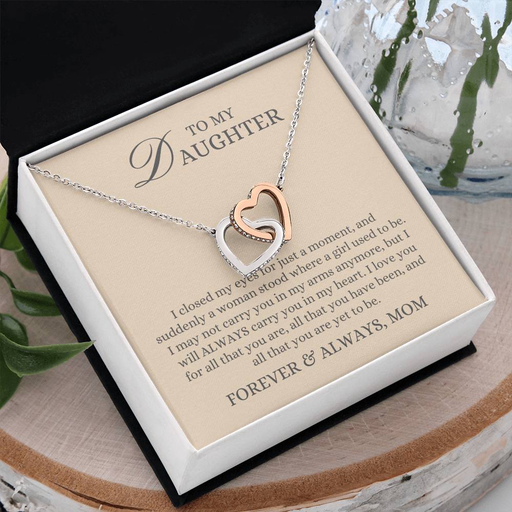 To my Daughter Gift From Mom, All You are Yet to be, Interlocking Hearts Pendant Necklace