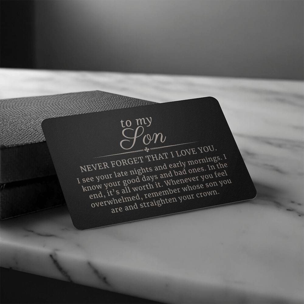 To My Son, Straighten Your Crown Message Engraved Metal Wallet Card