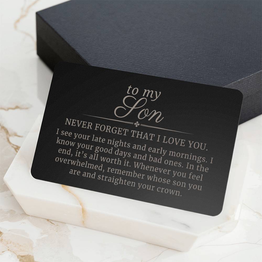 To My Son, Straighten Your Crown Message Engraved Metal Wallet Card