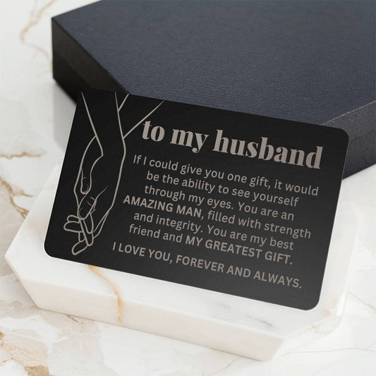 To My Husband, You are My Greatest Gift Engraved Metal Wallet Card