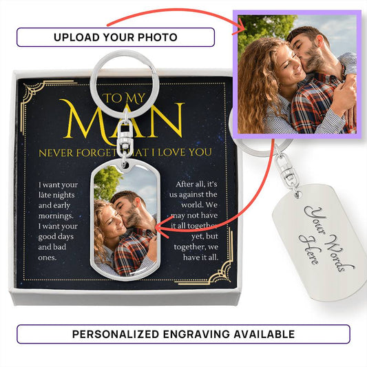 To My Man, Together We Have It All, Custom Upload Your Own Photo Keychain