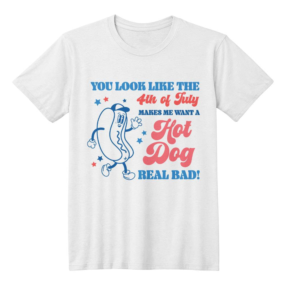 Retro You Look Like The 4th Of July, Makes Me Want A Hot Dog Real Bad Funny Unisex T Shirt