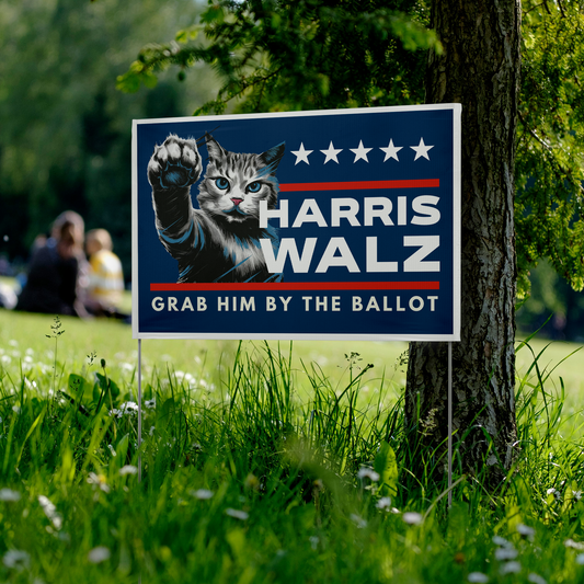 2024 Election Kamala Harris Tim Walz, Grab Him by the Ballot Childless Cat Lady Political Blue Democrat sign Vinyl Yard Sign 22” x 15”