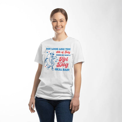 Retro You Look Like The 4th Of July, Makes Me Want A Hot Dog Real Bad Funny Unisex T Shirt